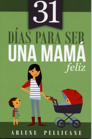 31 Días para Ser una Mamá Feliz