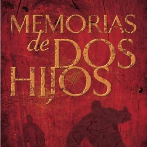 Memorias De Dos Hijos John Macarthur