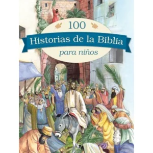 100 Historias De La Biblia Para Niños