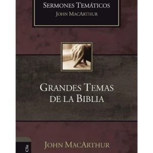 Grandes Temas De La Biblia Sermones Temáticos