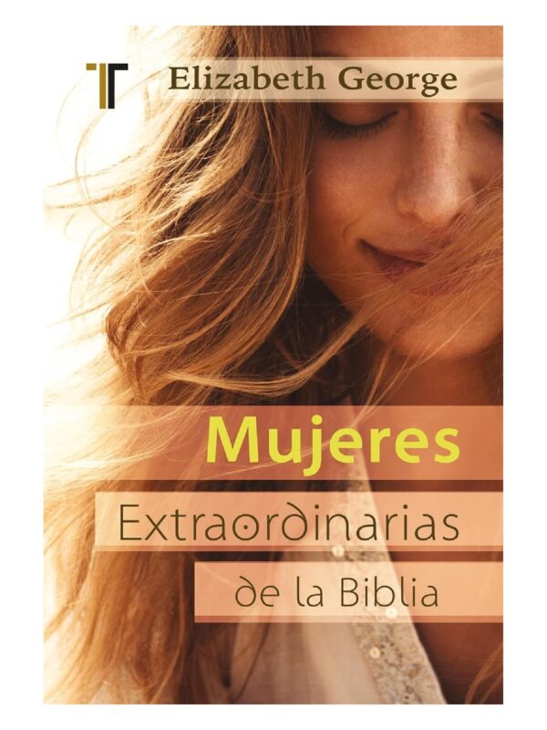 Mujeres Extraordinarias De La Biblia