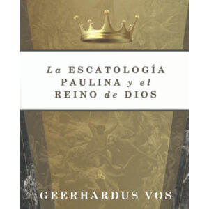 La Escatología Paulina y el Reino de Dios