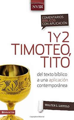 Comentarios Bíblicos Con Aplicación/1 Y 2 Timoteo/NVI