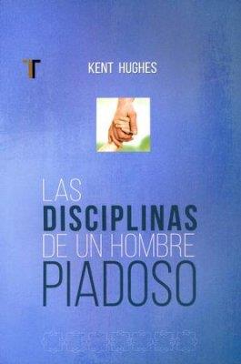 Las Disciplinas De Un Hombre Piadoso / Libro