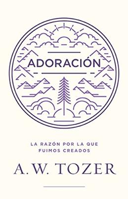 Adoración/La Razón Por La Que Fuimos Creados