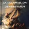 La Desaparición de Rembrandt