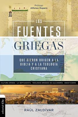 Las Fuentes Griegas Que Dieron Origen a la Biblia y a la Teología Cristiana