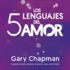 Los 5 Lenguajes del Amor / Cuaderno