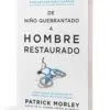 De Niño Quebrantado A Hombre Restaurado - Imagen 3