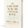 Cómo Criar Hijos con Fortaleza Mental - Imagen 3