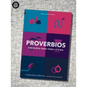 Proverbios: Sabiduría para Toda la Vida