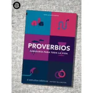 Proverbios: Sabiduría para Toda la Vida