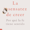 La sensatez de creer