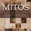 Mitos que los cristianos creemos y compartimos