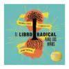 El Libro Radical Para Los Niños