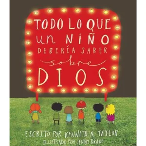 Todo lo Que un Niño Debería Saber Sobre Dios