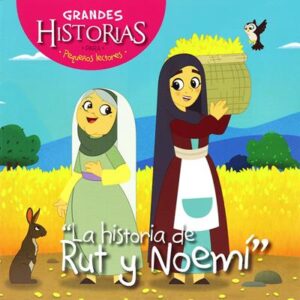 Grandes Historias para Pequeños Lectores/ Rut y Noemí