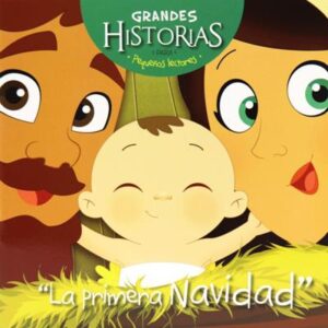 Grandes Historias Para Pequeños Lectores/ La Primera Navidad