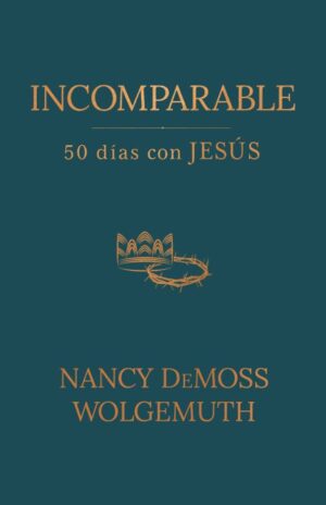 Incomparable: 50 días con Jesús