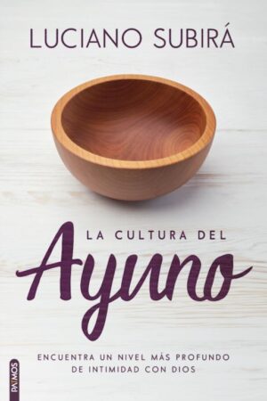 La Cultura del Ayuno/Luciano Subirá