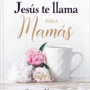 Jesús Te Llama Para Mamás