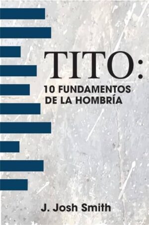 Tito: 10 Fundamentos de la Hombria