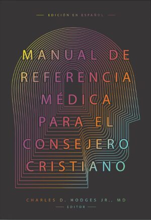 Manual De Referencia Médica Para El Consejero Cristiano