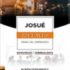 Josué 12 claves para un liderazgo estratégico y sobresaliente