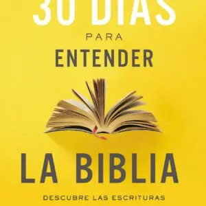30 Dias Para Entender La Biblia