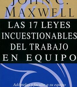 17 Leyes Incuestionables del Trabajo en Equipo