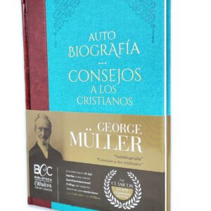 Auto Biografía George Müller Consejo a los Cristianos Tomo 15