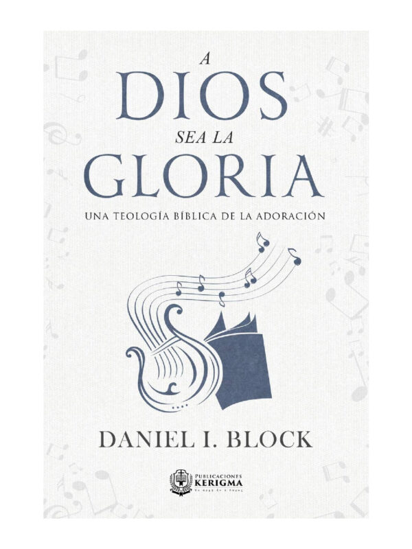 A Dios Sea La Gloria