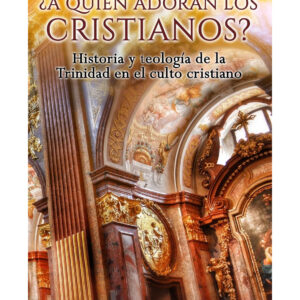 A Quien Adoran Los Cristianos?