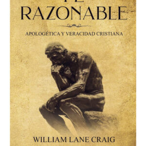 Fe Razonable Apologetica Y Veracidad