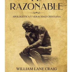 Fe Razonable Apologetica Y Veracidad