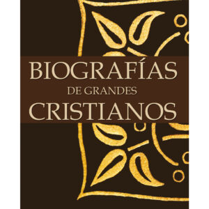 Biografías De Grandes Cristianos