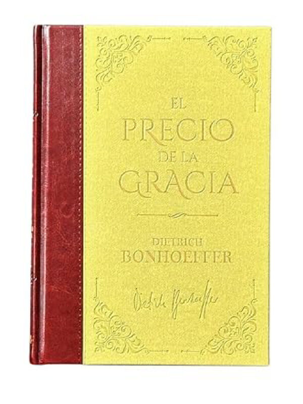El Precio de la Gracia : Dietrich Bonhoeffer