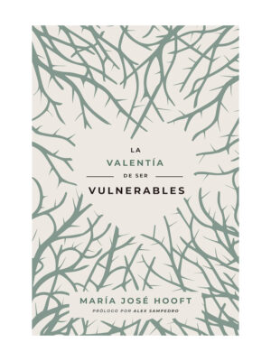 La valentía De Ser Vulnerables