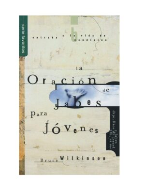 La oración de Jabes Para Jóvenes - Serie Favoritos 2 La oración de Jabes Para Jóvenes - Serie Favoritos